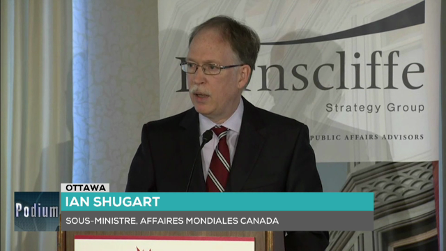 Podium : Le sous-min. Ian Shugart aborde les intérêts internationaux du Canada