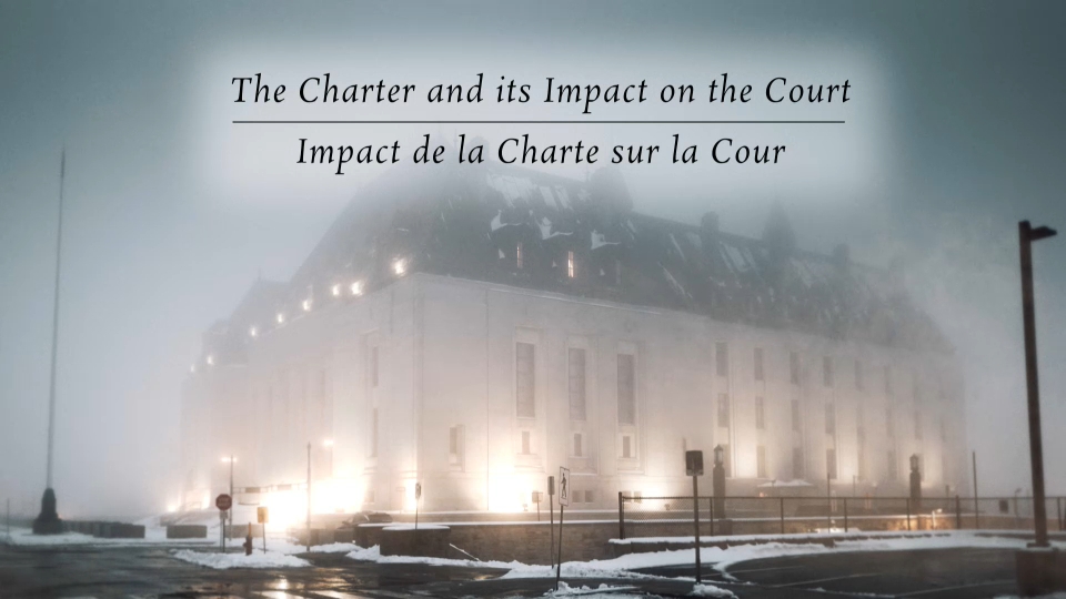 CPAC Documentaries : Inside the Supreme Court of Canada: The Charter and its Impact on the Court