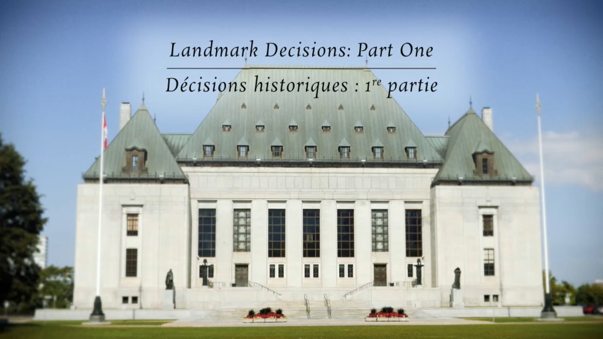 CPAC Documentaries : Inside the Supreme Court of Canada: Landmark Decisions Part 1