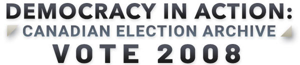 Democracy in Action - Canadian Election Archive: Vote 2008