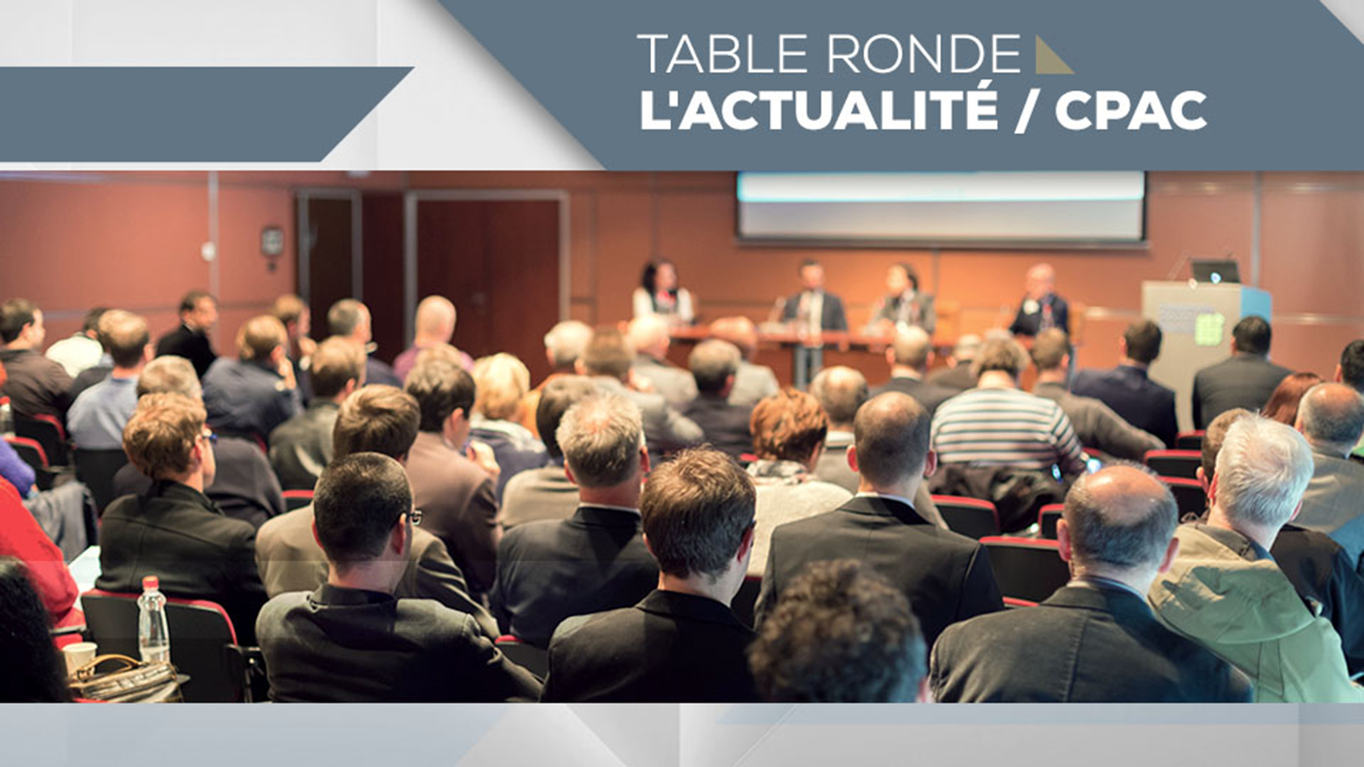 Table ronde L'actualité / CPAC