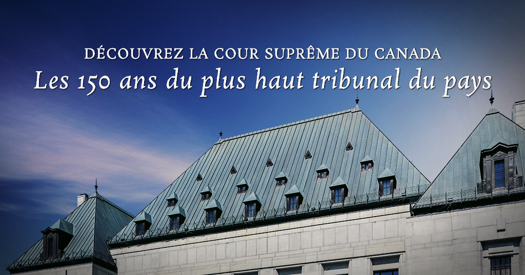 Découvrez la Cour suprême du Canada